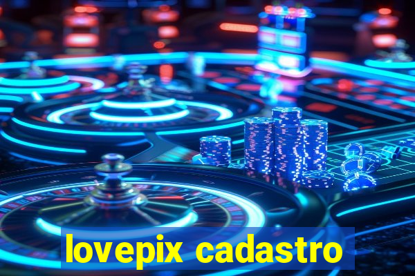 lovepix cadastro